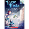 The Greedy Gremlin: A Branches Book (Pixie Tricks #2): Volume 2 - Paperback