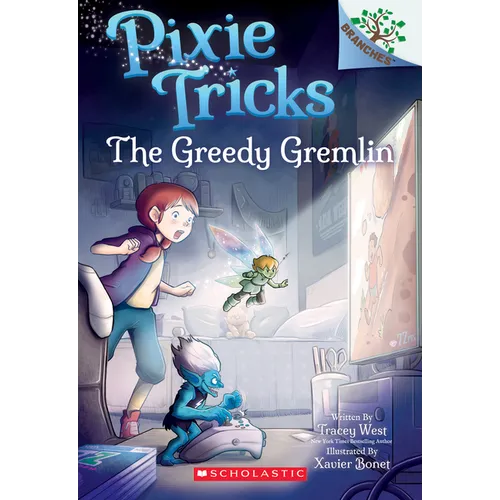 The Greedy Gremlin: A Branches Book (Pixie Tricks #2): Volume 2 - Paperback