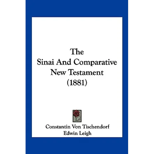 The Sinai And Comparative New Testament (1881) - Paperback