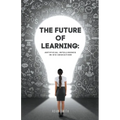 The Future of Learning: Artificial Intelligence in K12 Education - Paperback