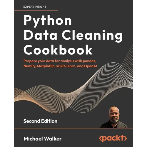 Python Data Cleaning Cookbook - Second Edition: Prepare your data for analysis with pandas, NumPy, Matplotlib, scikit-learn, and OpenAI - Paperback