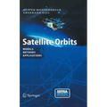 Satellite Orbits: Models, Methods and Applications [With CDROM] - Hardcover