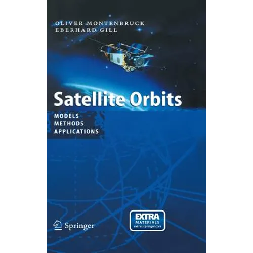 Satellite Orbits: Models, Methods and Applications [With CDROM] - Hardcover