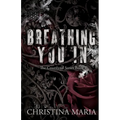 Breathing You In (The Courtlynd Series Book 1) - Paperback