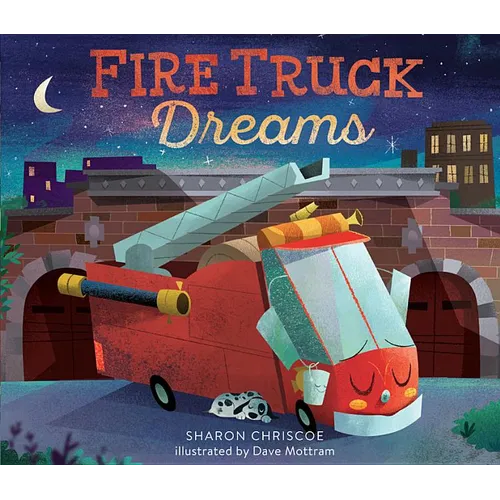 Fire Truck Dreams - Hardcover