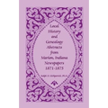 Local History and Genealogy Abstracts from Marion, Indiana, Newspapers, 1871-1875