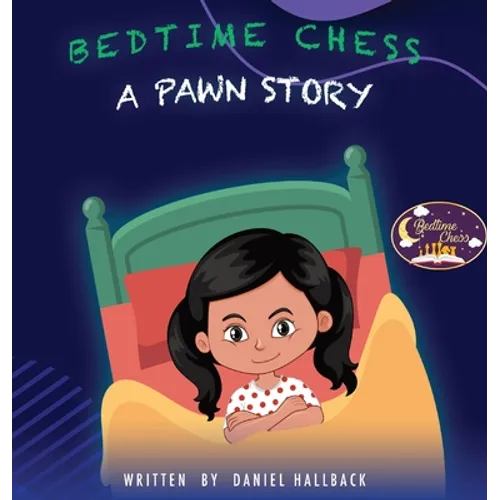 Bedtime Chess A Pawn Story - Hardcover