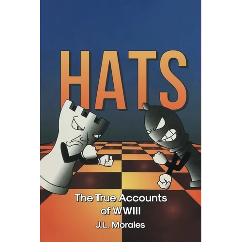 Hats: The True Accounts of WWIII