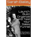 Build, Organize and Test Your Sales Funnel - Paperback