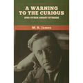 A warning to the curious and other ghost stories - Paperback