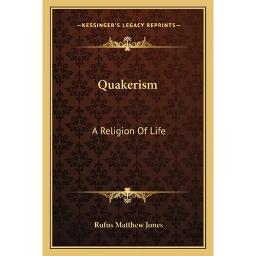 Quakerism: A Religion Of Life
