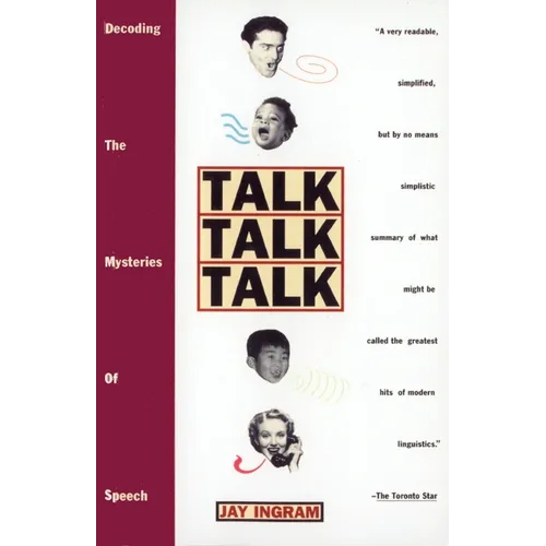 Talk Talk Talk: Decoding the Mysteries of Speech - Paperback