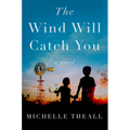 The Wind Will Catch You - Paperback