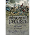 Pickett's Charge: the Great Confederate Attack at the Battle of Gettysburg, July 3rd, 1863