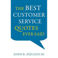 The Best Customer Service Quotes Ever Said - Paperback