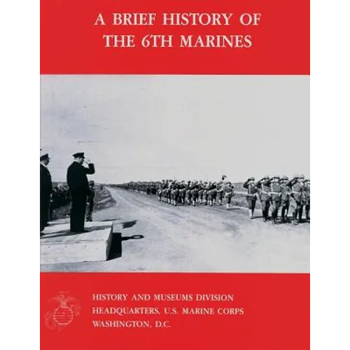 A Brief History Of The 6th Marines