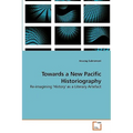 Towards a New Pacific Historiography - Paperback