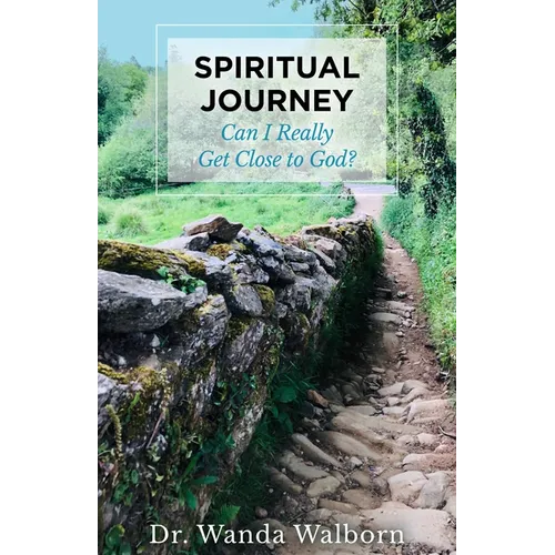 Spiritual Journey: Can I Really Get Close to God? - Paperback