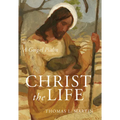 Christ the Life: A Gospel Psalm - Hardcover