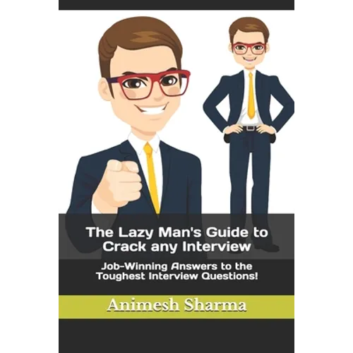 The Lazy Man's Guide to Crack any Interview - Paperback