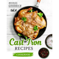 Cast Iron Recipes Cookbook: The 25 Best Recipes to Cook with a Cast-Iron Skillet - Every things You need in One Pan - Vol.4 - Paperback