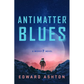 Antimatter Blues: A Mickey7 Novel - Hardcover