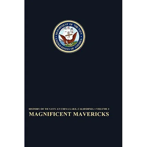 Magnificent Mavericks: Transition of the Naval Ordnance Test Station From Rocket Station to Research, Development, Test, and Evaluation Center, 1948-5