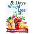 28 Days Weight Loss Plan: Instant Fat Burn Secrets - Paperback