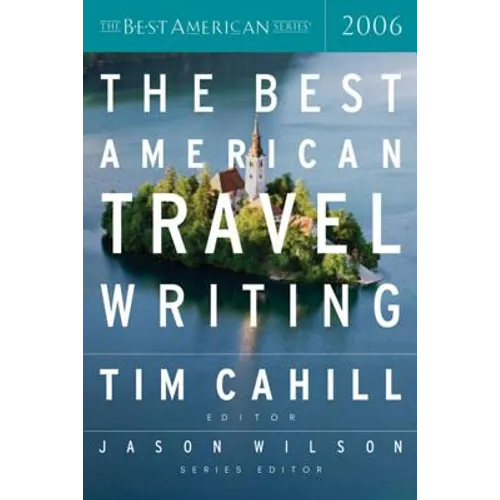 The Best American Travel Writing 2006 - Paperback