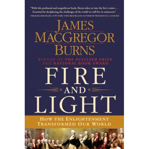 Fire and Light: How the Enlightenment Transformed Our World