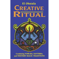 Creative Ritual: Combining Yoruba, Santeria and Western Magic Traditions - Paperback