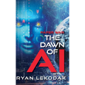 The Dawn of AI - Hardcover