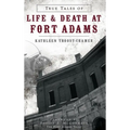 True Tales of Life & Death at Fort Adams