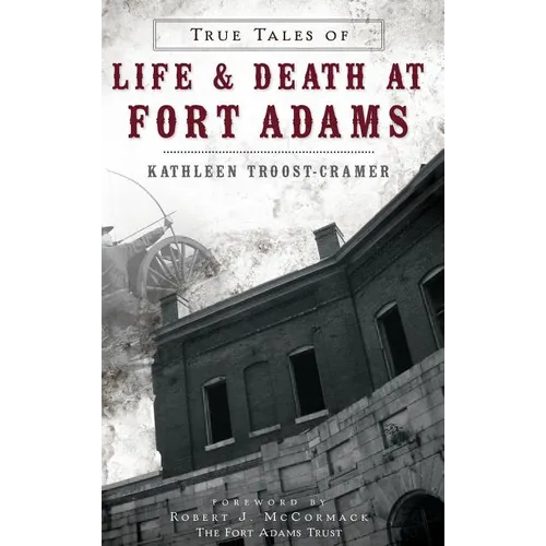 True Tales of Life & Death at Fort Adams