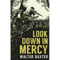 Look Down in Mercy - Paperback