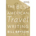 The Best American Travel Writing 2016 - Paperback