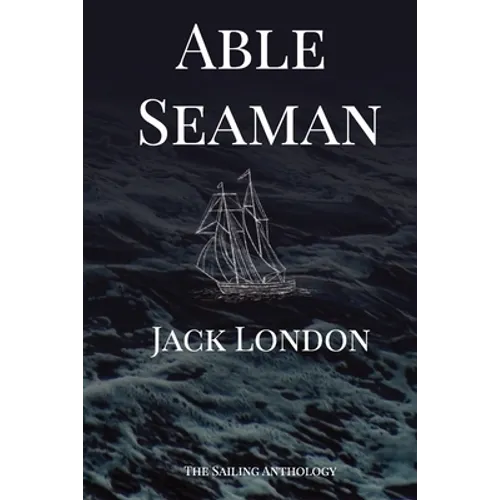 Able Seaman: The Sailing Anthology - Paperback