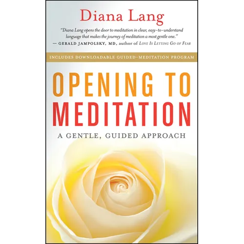 Opening to Meditation: A Gentle, Guided Approach - Paperback