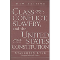 Class Conflict, Slavery, and the United States Constitution