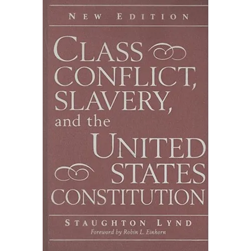 Class Conflict, Slavery, and the United States Constitution
