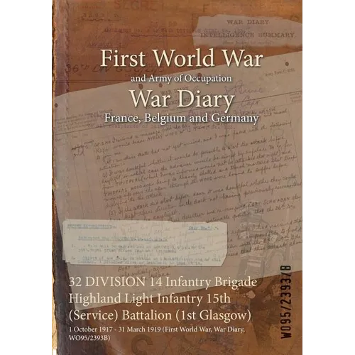 32 DIVISION 14 Infantry Brigade Highland Light Infantry 15th (Service) Battalion (1st Glasgow): 1 October 1917 - 31 March 1919 (First World War, War D