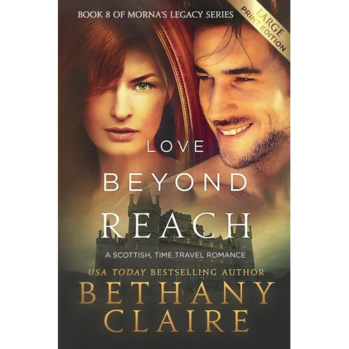 Love Beyond Reach (Large Print Edition): A Scottish, Time Travel Romance - Paperback