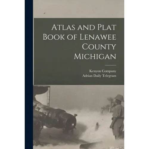 Atlas and Plat Book of Lenawee County Michigan