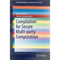 Compilation for Secure Multi-Party Computation - Paperback