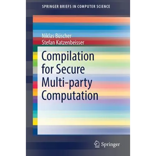 Compilation for Secure Multi-Party Computation - Paperback