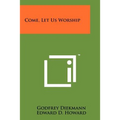 Come, Let Us Worship - Paperback