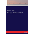 The Color of Solomon-What? - Paperback
