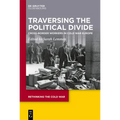 Traversing the Political Divide: Cross-Border Workers in Cold War Europe