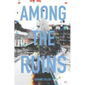 Among the Ruins - Paperback