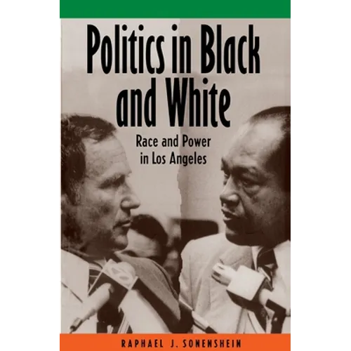 Politics in Black and White: Race and Power in Los Angeles